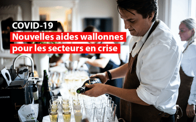 COVID-19 : Nouvelles aides wallonnes pour les secteurs en crise !