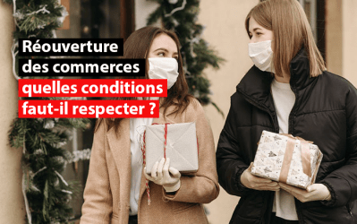 Réouverture des commerces « non essentiels » : quelles conditions faut-il respecter ?