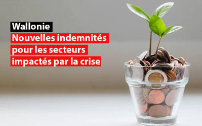 Wallonie : Nouvelles indemnités pour les secteurs impactés par la crise