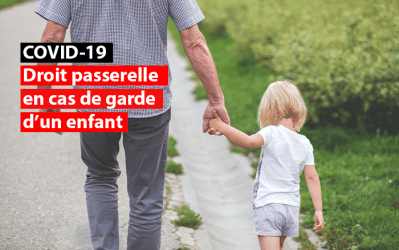 Le droit passerelle de crise en cas de garde d’un enfant est d’application cette semaine