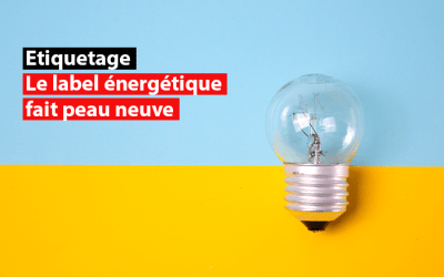 Le label énergétique fait peau neuve